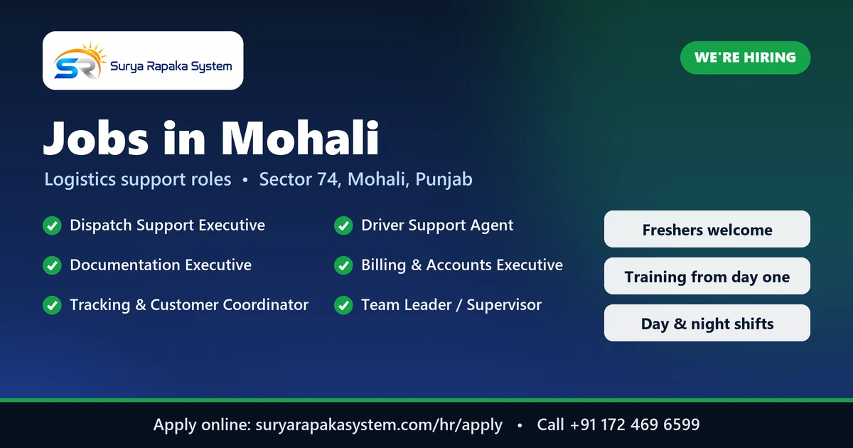 Surya Rapaka System is hiring in Mohali: dispatch support, driver support, documentation, billing, tracking and team leader roles. Apply online at suryarapakasystem.com/hr/apply